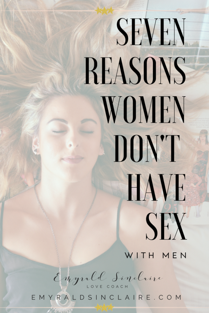 7 Reasons Women Don T Have Sex With Men Emyrald Sinclaire Spiritual Guide