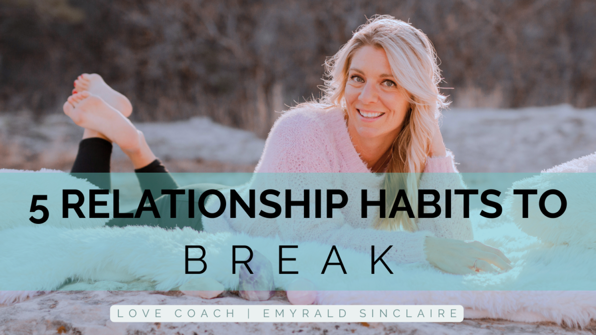 5 Relationship Habits to Break